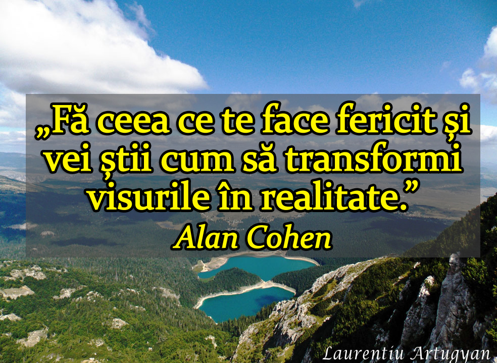 Urmeaza-ti sufletul si traieste-ti visul!