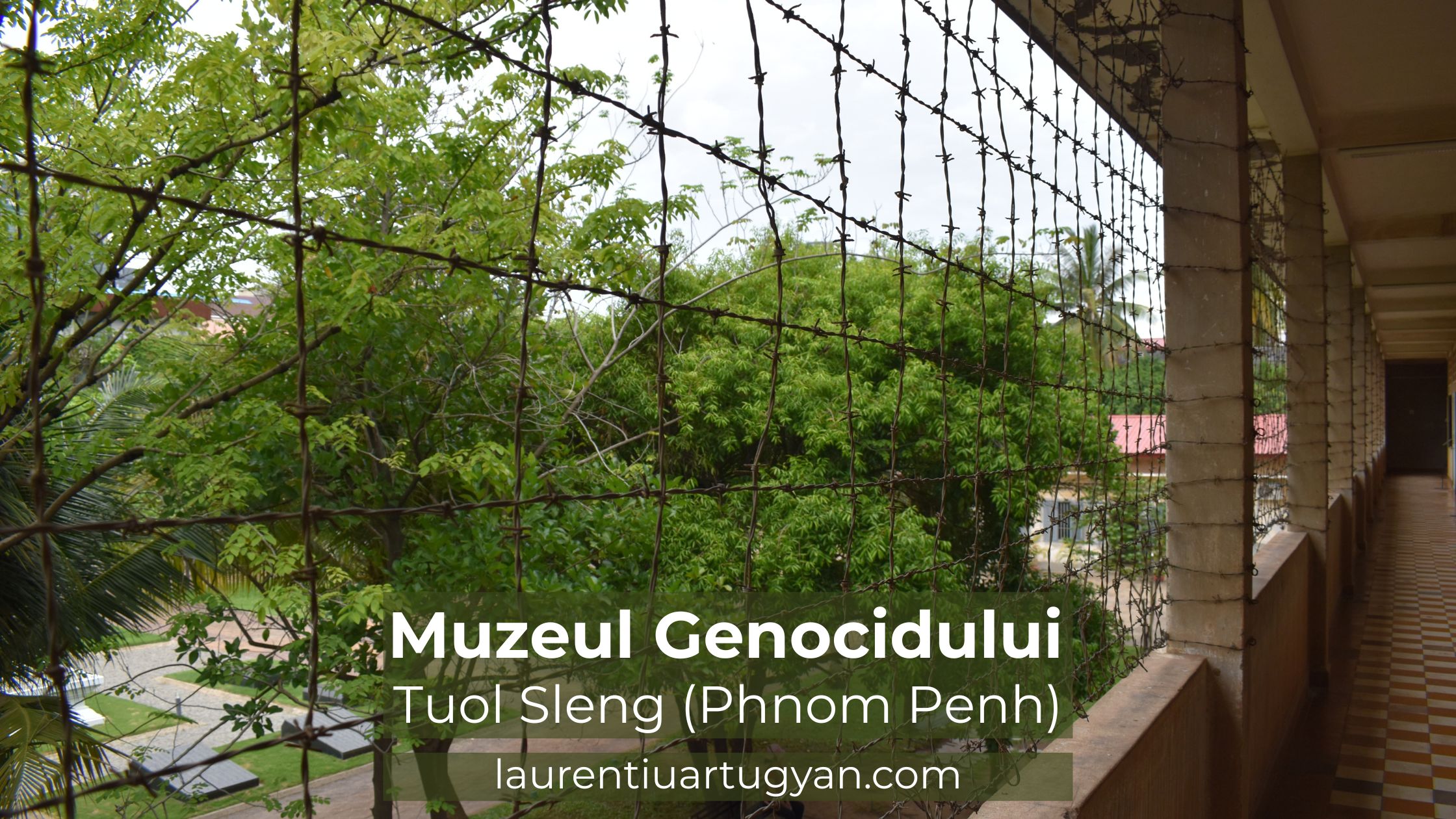 Muzeul Genocidului Tuol Sleng (Phnom Penh), locul unde aproape că se simte durerea terorii