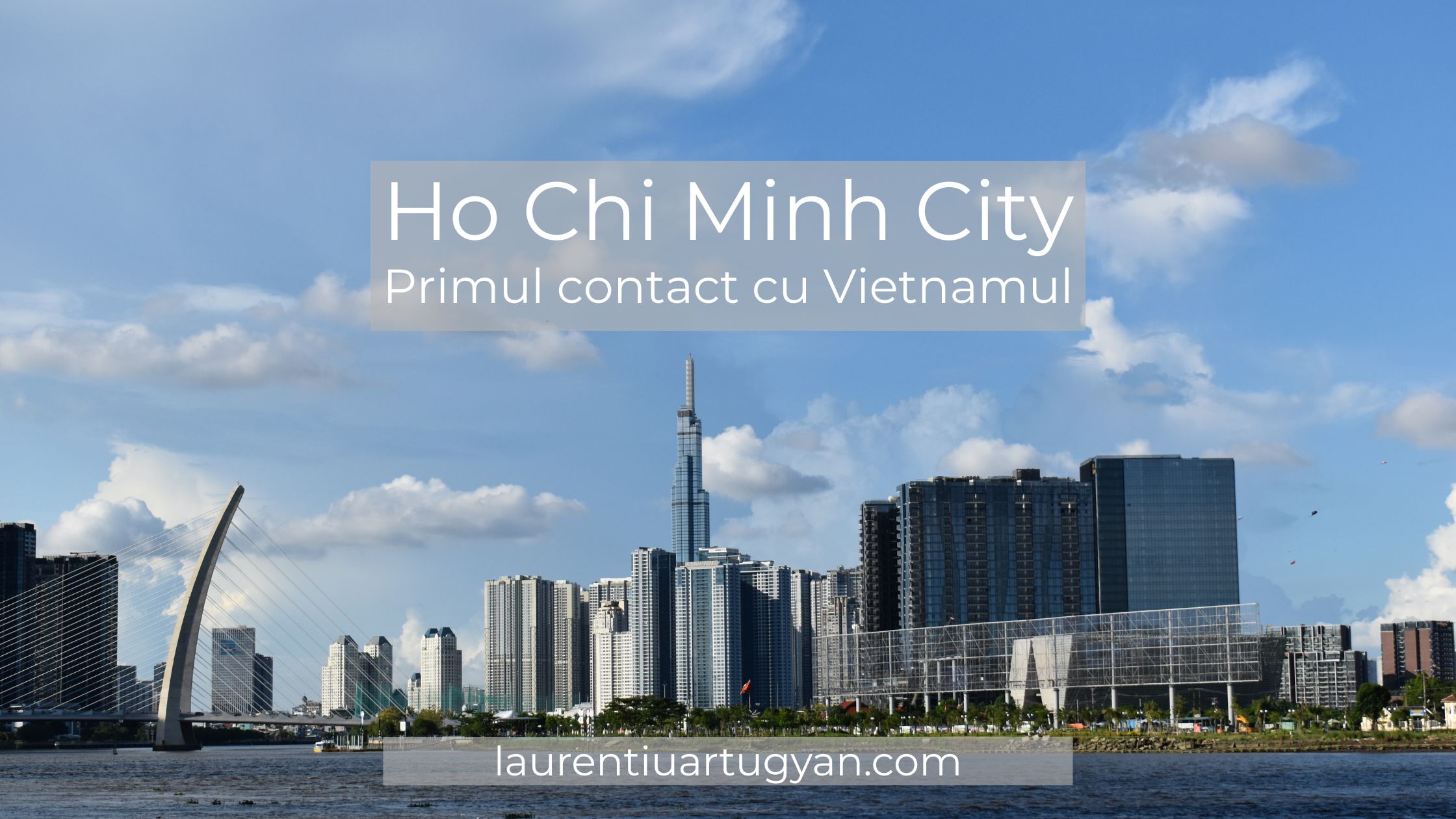 Primul contact cu Vietnamul Ho Chi Minh City